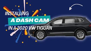 INSTALLING A THINKWARE F200 PRO DASH CAM IN A 2020 VOLKWAGEN TIGUAN [upl. by Cassi886]