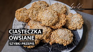 CIASTECZKA OWSIANE  SZYBKI PRZEPIS  4K [upl. by Ttocs354]