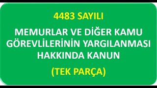 4483 SAYILI MEMURLAR VE DÄ°ÄžER KAMU GÃ–REVLÄ°LERÄ°NÄ°N YARGILANMASI HAKKINDA KANUN TEK PARÃ‡A [upl. by Meill]