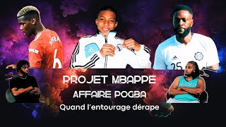 Projet MBAPPE Affaire POGBA  Quand lentourage déraye [upl. by Aliel368]