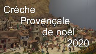 Crèche Provençale de noël 2020 400 santons et environ 100 accessoires  LC VIDEO [upl. by Eedoj346]