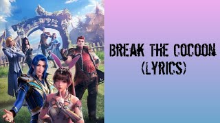 Break the cocoon  lyrics  Angela Zhan Soul land theme song [upl. by Esinereb]