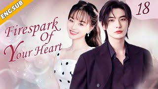 Eng Sub Firespark Of Your Heart EP18 Chinese drama Choice my husband Richards Wang Yixuan Hu [upl. by Kamila355]