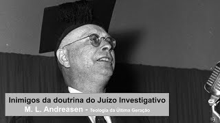 Inimigos da doutrina do Juízo Investigativo  M L Andreasen e Teologia da Última Geração Vídeo 115 [upl. by Sewoll]