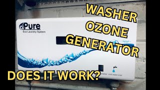 Does A Washer Ozone Generator Actually Work [upl. by Supat]