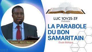 LA PARABOLE DU BON SAMARITAIN LUC 10v2537 Past Allrich RejouisLECON  11a [upl. by Obie]