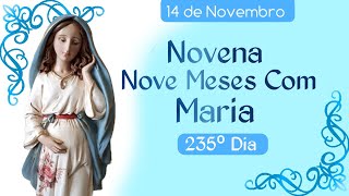 Novena Nove Meses com Maria  14 de Novembro  235° Dia [upl. by Airelav]