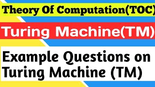 Turing Machine  Example of Turing Machine  TOC [upl. by Ennaeerb257]