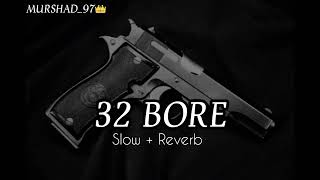 32 Bore  Slowed and Reverb  New Punjabi Song Punjabi Song 2024 [upl. by Townshend]