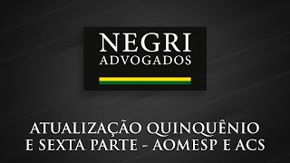 ATUALIZAÇÃO QUINQUÊNIO E SEXTA PARTE  AOMESP E ACS [upl. by Jaquelyn]