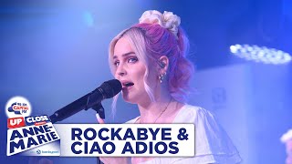 AnneMarie  Rockabye amp Ciao Adios  Live At Capital Up Close  Capital [upl. by Payne825]