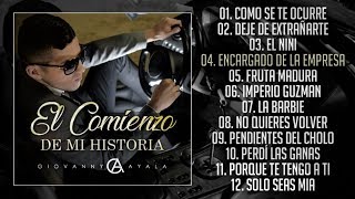 Giovanny Ayala  El Comienzo De Mi Historia Disco Completo [upl. by Menzies]