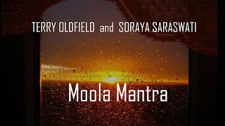 TERRY OLDFIELD and SORAYA SARASWATI · Moola Mantra · featuring Mike Oldfield [upl. by Novel]