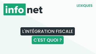 Lintégration fiscale cest quoi  définition aide lexique tuto explication [upl. by Mowbray]