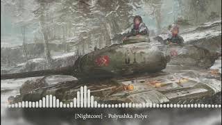 Nightcore  Polyushka Polye Полюшкополе [upl. by Isman]