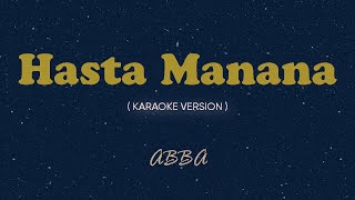 Hasta Manana Karaoke by Songbook  ABBA [upl. by Anivla495]