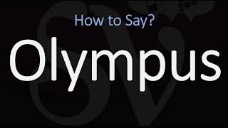 How to Pronounce Olympus CORRECTLY [upl. by Lyrret]