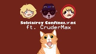 Solitairey Confinement Podcast 6  CruderMax [upl. by Kass]