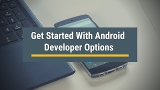 Get Started With Android Developer Options [upl. by Lati]