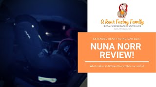 Nuna Norr Car Seat Unboxing  Review  A Rear Facing Family [upl. by Atteoj]