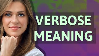 Verbose  meaning of Verbose [upl. by Mariandi50]