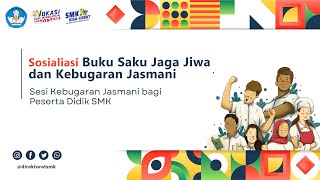 Sosialisasi Buku Saku Jaga Jiwa dan Kebugaran Jasmani Sesi Kebugaran Jasmani bagi Peserta Didik SMK [upl. by Gerladina759]