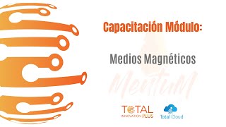 TOTAL Capacitaciones 2024  Modulo Medios Magnéticos [upl. by Tyne]