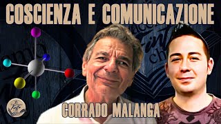 COSCIENZA E COMUNICAZIONE con CORRADO MALANGA [upl. by Alexandro]