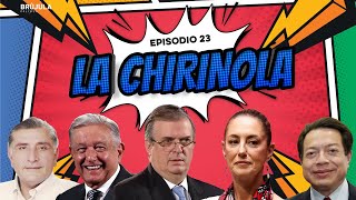 La Chirinola Ep 23  Sheinbaum recibe Bastón de Mando Ebrard se va de Morena Corcholatas alineadas [upl. by Fafa]