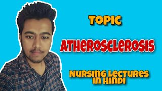 Atherosclerosis  Narrowing of Arteries  Nursing Lecture in Hindi MSN 1 [upl. by Fenella]