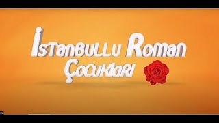 İSTANBULLU ROMAN ÇOCUKLARI 2BÖLÜM KOMEDİ [upl. by Adnofal563]