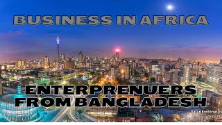 As a Bangladeshi entrepreneur why should I explore outside Bangladesh in Africa Asia or elsewhere [upl. by Johansen]