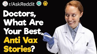 Doctors What Are Your Best Anti Vax Stories [upl. by Burch]