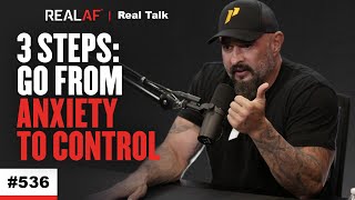 How to Deal with Anxiety 3 Simple Steps To Take Control Of Your Life  Ep 536 Real Talk [upl. by Beckerman]