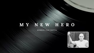 My New Hero Ft Melanie Krahmer [upl. by Filippa]