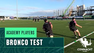 Bronco Test  Connacht Rugby Academy players [upl. by Delamare934]