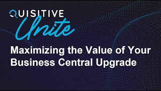 Maximizing the Value of Your Business Central Upgrade [upl. by Annaoy]