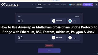 How to Use Anyswap Multichain Cross Chain Bridge Protocol to Bridge with Ethereum BSC Fantom [upl. by Sirrah]