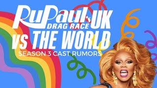 RuPauls Drag Race UK vs The World 3｜Rumored Cast REVEALED [upl. by Yroffej383]