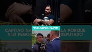 Capitão nascimento fala porque não pegou na mão do deputado policia policialmilitar [upl. by Nonad]