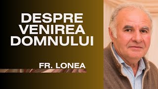 Predica despre Venirea Domnului  Fr Lonea Iachimov [upl. by Iliak750]