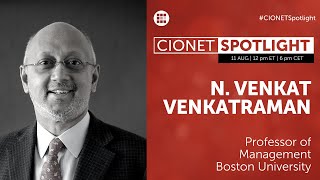 CIONET Spotlight with N Venkat Venkatraman [upl. by Drwde300]