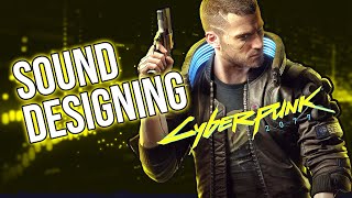 Sound Designing CYBERPUNK 2077 [upl. by Ednalrim605]