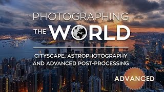 Photographing the World Cityscape Astrophotography amp Advanced PostProcessing with Elia Locardi [upl. by Neelik]