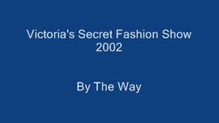 Victorias Secret Fashion Show 2002 Audio By the way [upl. by Nell]