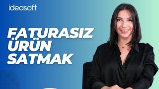 Fatura Kesmeden Satış Yapmak Mümkün mü Faturasız Ürün Satmak 📒 I Kazandıran Bilgiler 1 [upl. by Allenaj]