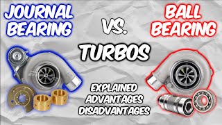 Quickly Clarified  Ball Bearing vs Journal Bearing Turbos  Pros amp Cons [upl. by Acemaj]