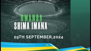 🔴LIVE RWANDA SHIMA IMANA2024 AMAHORO STADIUM PART II [upl. by Valentina]