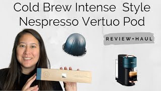 NEW Nespresso Cold Brew Style Intense Pod Review amp Taste Test  Cold Brew Coffee  Nespresso Haul [upl. by Fitton]