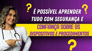 É Possível Dominar Dispositivos e Procedimentos com Segurança e Confiança Na Enfermagem [upl. by Eihcir]